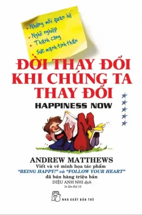 Sách Đời thay đổi khi chúng ta thay đổi – Andrew Matthews, sách dạy cách thay đổi chính bản thân để thành công và thích nghi với cuộc sống